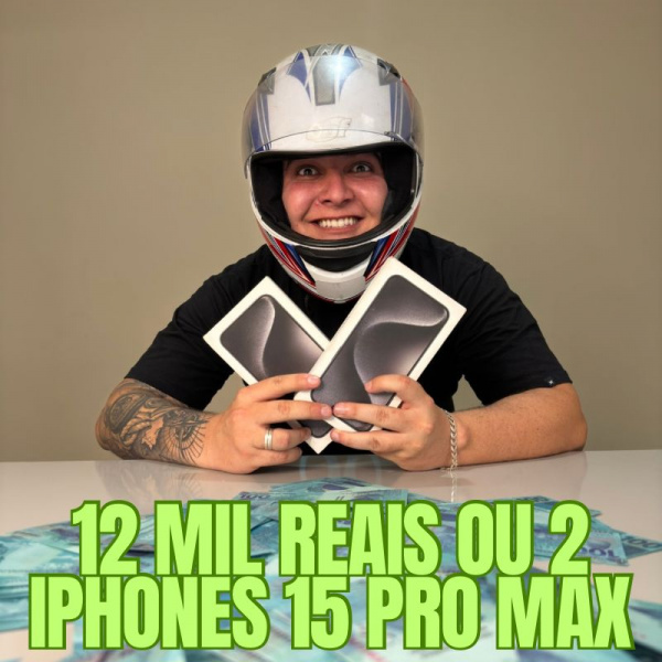 2 Iphones 15 Pro Max lacrados ou R$ 12.000,00 no seu pix!!!